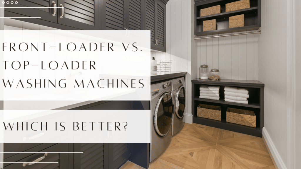 Front-Loader vs. Top Loader Washing Machine Comparison Graphic