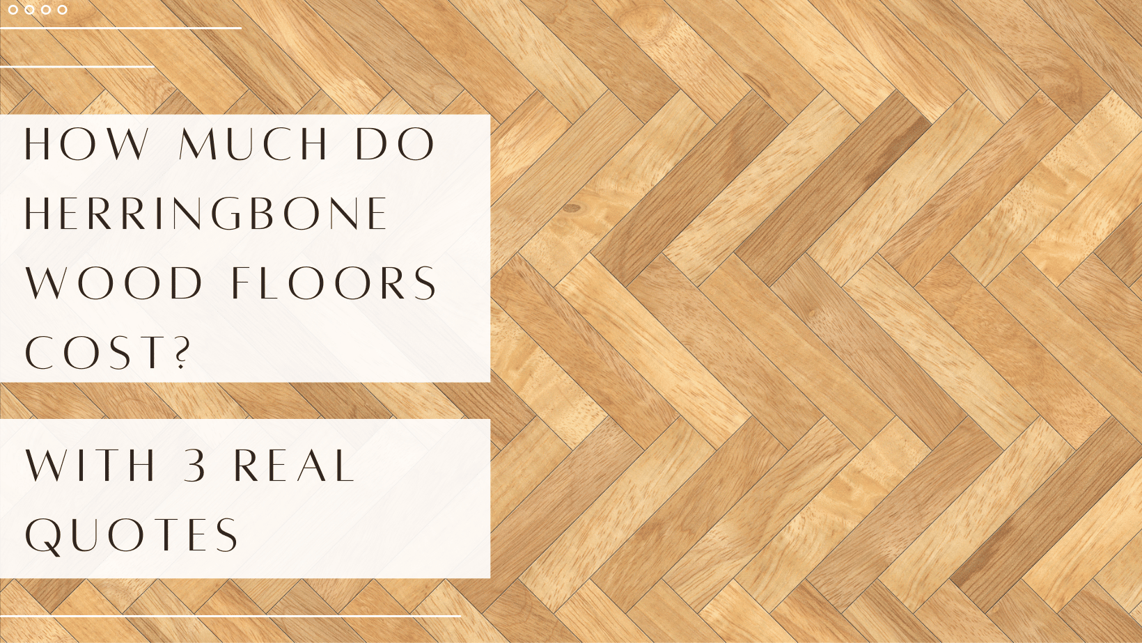 How Much Do Herringbone Wood Floors Cost? 3 Actual Quotes